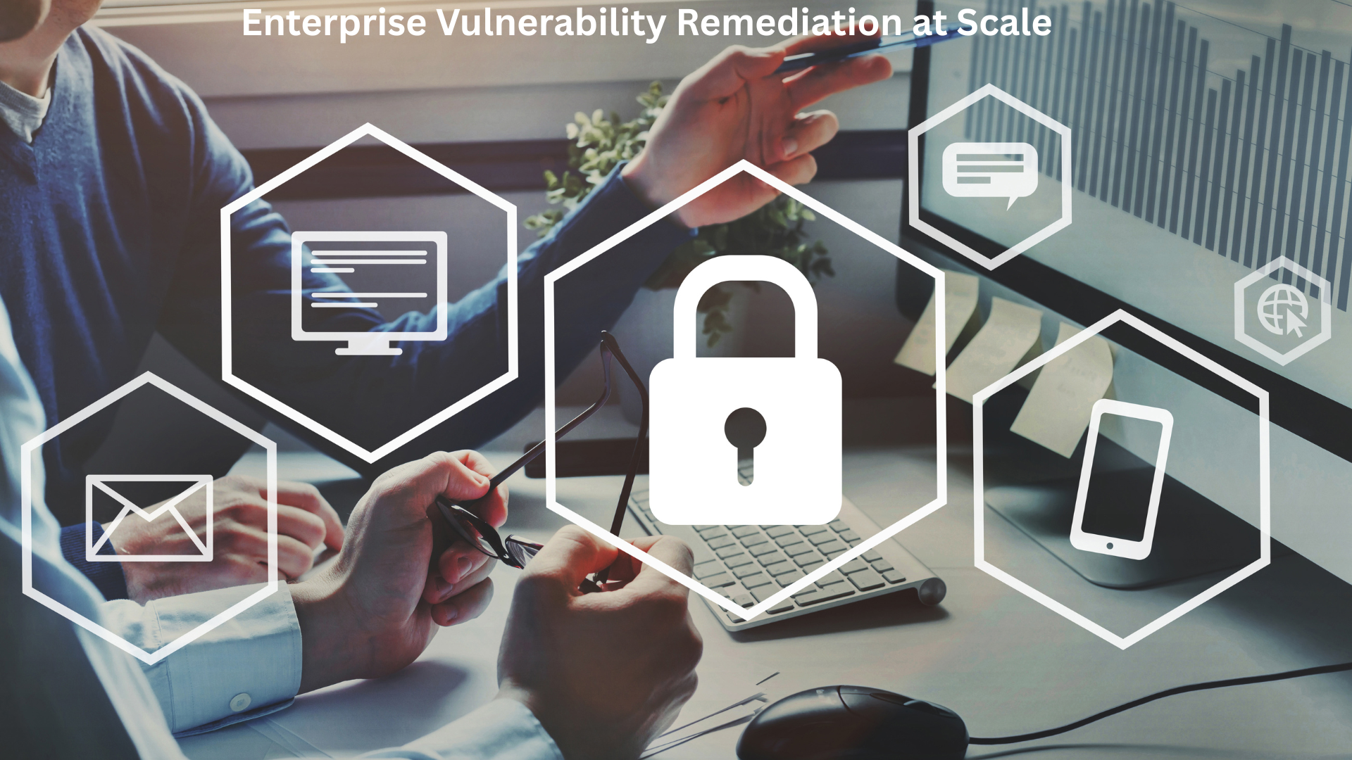 Enterprise Vulnerability Remediation at Scale